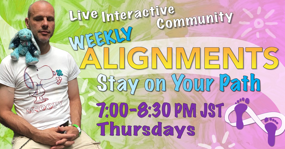 Weekly Alignments 7pm Thursdays JST
